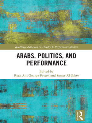 cover image of Arabs, Politics, and Performance